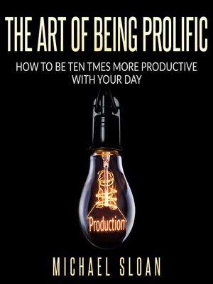 cover image of The Art of Being Prolific